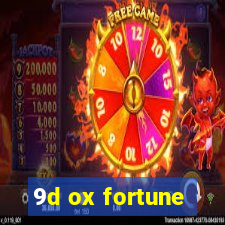 9d ox fortune